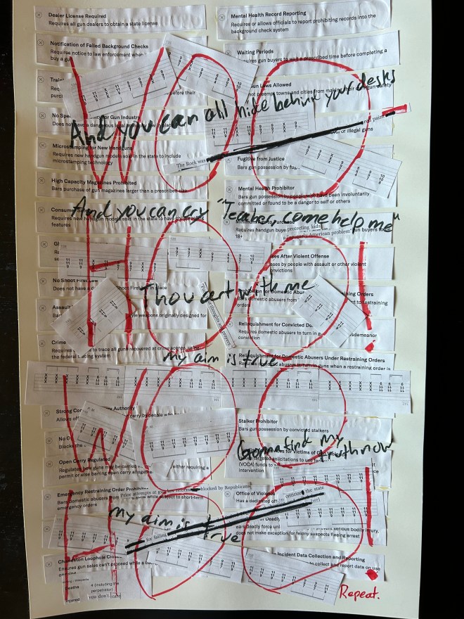 This collage layers elements of gun laws that the state of Michigan does not have in effect from Everytown, tablature and lyrics from the Offspring song “Hammerhead”–a song purportedly showing the internal monologue of a school shooter–, and excerpts from the Wikipedia article detailing the events of the school shooting that took place at Michigan State University on Monday, February 13. Atop these cut-out elements are the words “WOO HOO” written in red sharpie. In the bottom right corner is the single hand-written word, “repeat.”